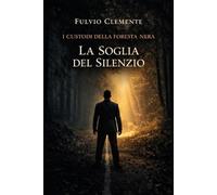 I custodi della Foresta Nera: La soglia del Silenzio