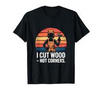 I Cut Wood Not Corners Charpentier Amusant Travail du Bois T-Shirt