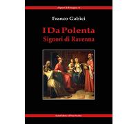 I Da Polenta. Signori di Ravenna