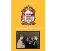 I Danced With Princess Grace Paperback Book By D. Williams,Ian, R.