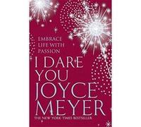 I Dare You: Embrace Life with Passion Meyer, Joyce (Auteur)