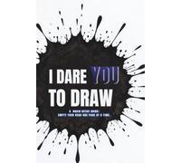 I Dare You To Draw: Empty Your Head one page at a time