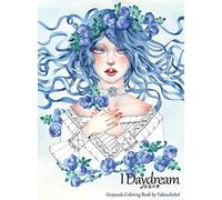 I Daydream - Grayscale Coloring Book: Beautiful Fantasy portraits and Flowers