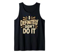 I Definitely Didn't Do It Excuse de Sarcasme Coupable Débardeur