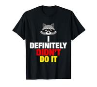 I Definitely Didn't Do It Excuse de Sarcasme Coupable - T-Shirt