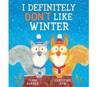 I Definitely Dont Like Winter by Fiona Barker Fiona Barker (Auteur)