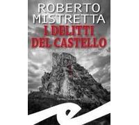 I Delitti Del Castello. Il Maresciallo Bonanno Indaga A Villabosco