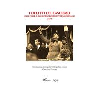 I delitti del fascismo: Che cos’è il Soccorso Rosso Internazionale 1927
