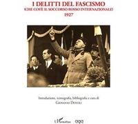 I delitti del fascismo: Che cos’è il Soccorso Rosso Internazionale 1927