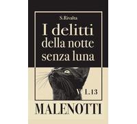 I delitti della notte senza luna. Le indagini di Malenotti (Vol. 13)