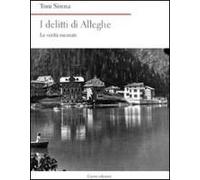 I Delitti Di Alleghe. Le Verità Oscurate