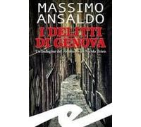 I Delitti Di Genova. Un Indagine Del Commissario Nicola Teiro