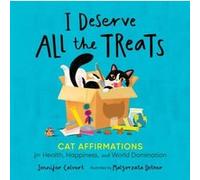 I Deserve All the Treats by Jennifer Calvert Jennifer Calvert (Auteur)