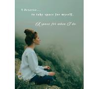 "I deserve to take space for myself. A space for when I do" Large Composition Notebook: Mental Health ~ Meditation ~ Matte ~ 100 Wide Ruled Numbered Pages ~ Watermark @ Page 51