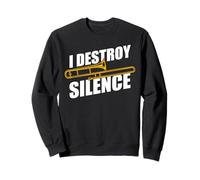 I Destroy Silence Trombone Trombone Sweatshirt