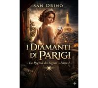 I DIAMANTI DI PARIGI: Una famiglia, un tesoro, un mistero che uccide………