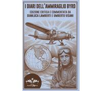 I diari dell'Ammiraglio Byrd: Edizione critica e commentata