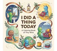 I did a Thing Today: A Coloring Book of Tiny Wins