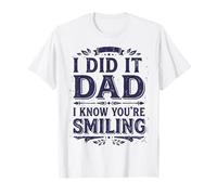 I Did It Dad I Know You’re Smiling Memorial Remembrance II T-Shirt
