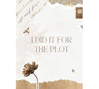 I did it for the plot: Journal