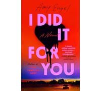 I Did It For You: A Novel