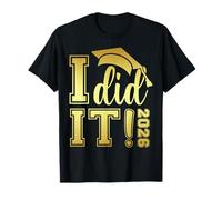 I Did It Graduation 2026 Graduate Class of 2026 Senior 26 T-Shirt