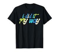 I Did It My Way Funny Motivational Quote Retro Design T-Shirt