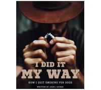 I Did It My Way: How I Quit Smoking For Good