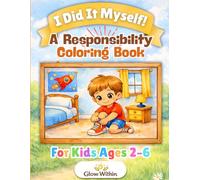 I Did it Myself: A Responsibility Coloring Book for Kids Ages 2-6
