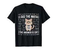 I Did Math The Answer is Cat Math Professeur de mathématiques Amusant pour Amoureux des Chats T-Shirt