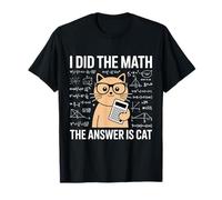 I Did Math The Answer is Cat Math Professeur de mathématiques Amusant pour Amoureux des Chats T-Shirt