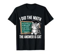 I Did Math The Answer is Cat Math Professeur de mathématiques Amusant pour Amoureux des Chats T-Shirt