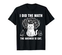 I Did Math The Answer is Cat Math Professeur de mathématiques Amusant pour Amoureux des Chats T-Shirt