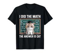 I Did Math The Answer is Cat Math Professeur de mathématiques Amusant pour Amoureux des Chats T-Shirt