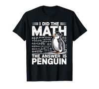 I Did Math The Answer is Penguin Lover T-Shirt