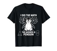 I Did Math The Answer is Penguin Lover T-Shirt