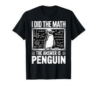 I Did Math The Answer is Penguin Lover T-Shirt