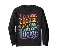 I Did Not Choose to Be Gay I Just Got Lucky - Manche Longue