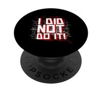 I Did Not Do It (Drôle) PopSockets PopGrip Adhésif