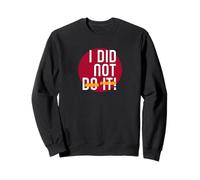 I Did Not Do It (Drôle) Sweatshirt