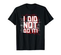 I Did Not Do It (Drôle) T-Shirt
