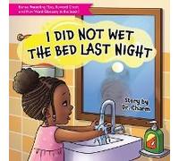 I Did Not Wet The Bed Last Night!