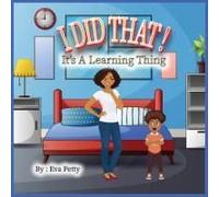 I Did That!: It's A Learning Thing