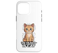 I Did The Math The Answer is Cat Funny Algèbre Coque pour iPhone 16 Pro Max
