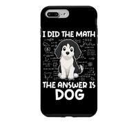 I Did The Math The Answer is Dog Math Calculs Algèbre Coque pour iPhone 7 Plus/8 Plus
