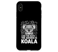 I Did The Math The Answer is Koala Math Humour Coque pour iPhone XS Max