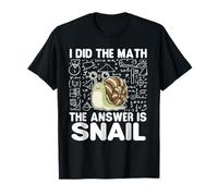 I Did The Math The Answer is Snail Lover T-Shirt