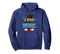 I Did The Work Graduation Cap Proud Graduate Design Tee Sweat à Capuche