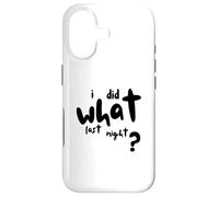 I Did What Last Night Coque pour iPhone 17