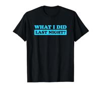 I Did What Last Night T-Shirt Graphique avec Valeur, Homme, Noir, M